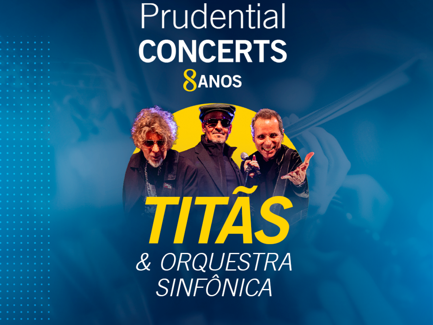 Prudencial concerts Apresenta - Titãs e Orquestra Sinfônica